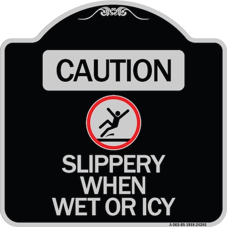 Signmission Caution Slippery When Wet or Icy W/ Graphic Heavy-Gauge Aluminum Sign, 18" H, BS-1818-24285 A-DES-BS-1818-24285